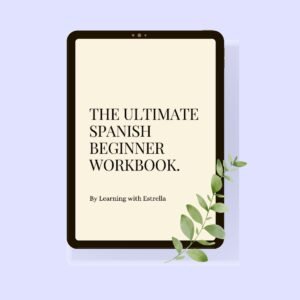 THE ULTIMATE SPANISH BEGINNER WORKBOOK