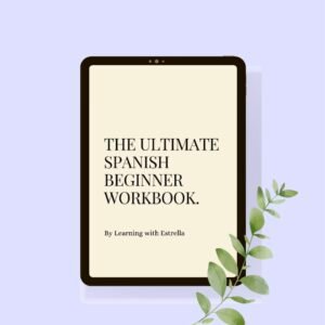 THE ULTIMATE SPANISH BEGINNER WORKBOOK
